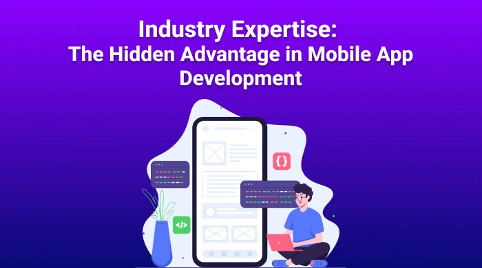 Industry Expertise: Hidden Advantages of Mobile App in Business