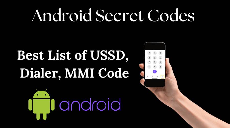 Android Secret Codes - Best List of USSD, Dialer, MMI Code - Top Firm