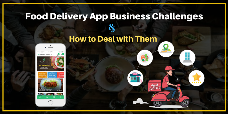 Food Delivery App Business Challenges And How To Deal With Them