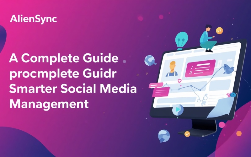AlienSync Socials Software: A Complete Guide to Smarter Social Media Management in 2026
