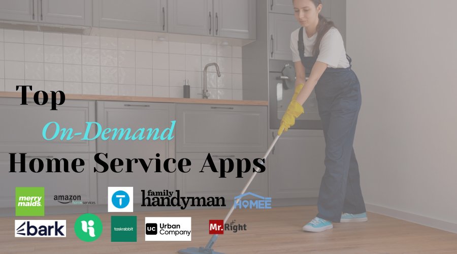 List of Top On-Demand Home Service Apps [Updated]